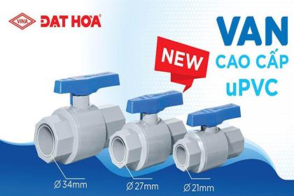 THÔNG BÁO SẢN PHẨM MỚI VAN CAO CẤP UPVC Ø21, 27, 34