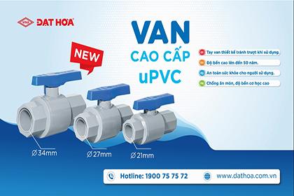 ỨNG DỤNG VAN CAO CẤP uPVC ĐẠT HÒA MỚI