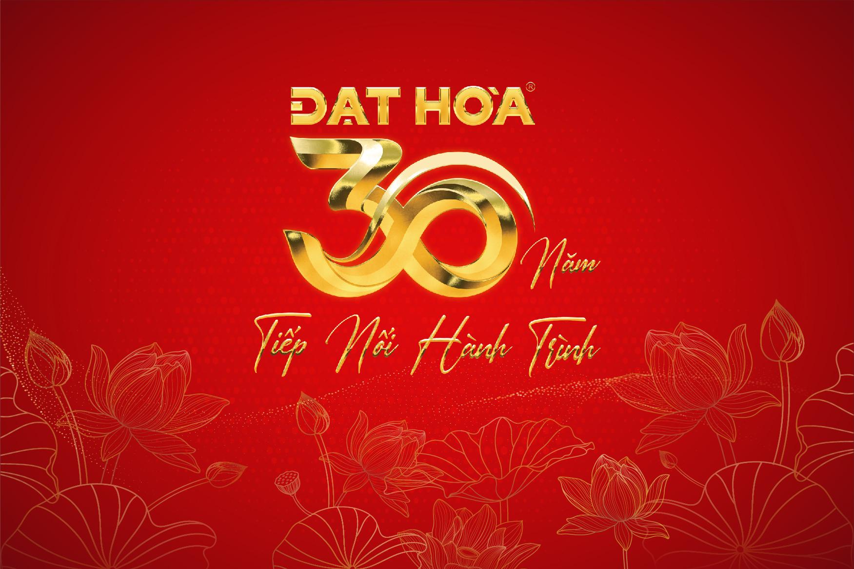 ĐẠT HÒA 30 NĂM – TIẾP NỐI HÀNH TRÌNH