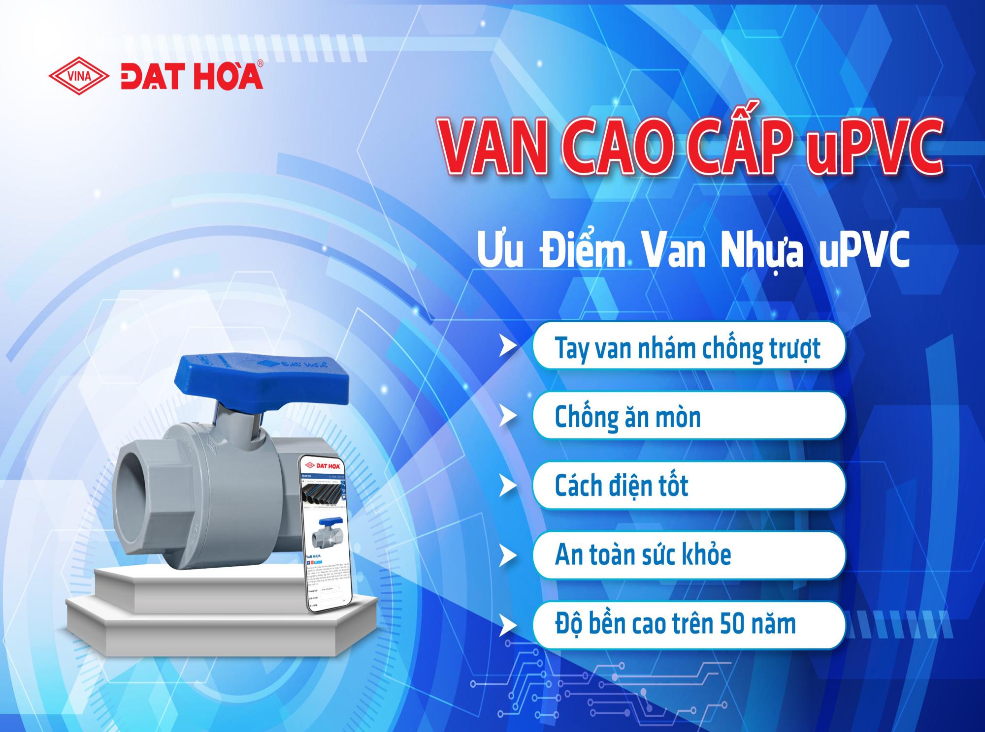 ƯU ĐIỂM VAN CAO CẤP uPVC ĐẠT HÒA