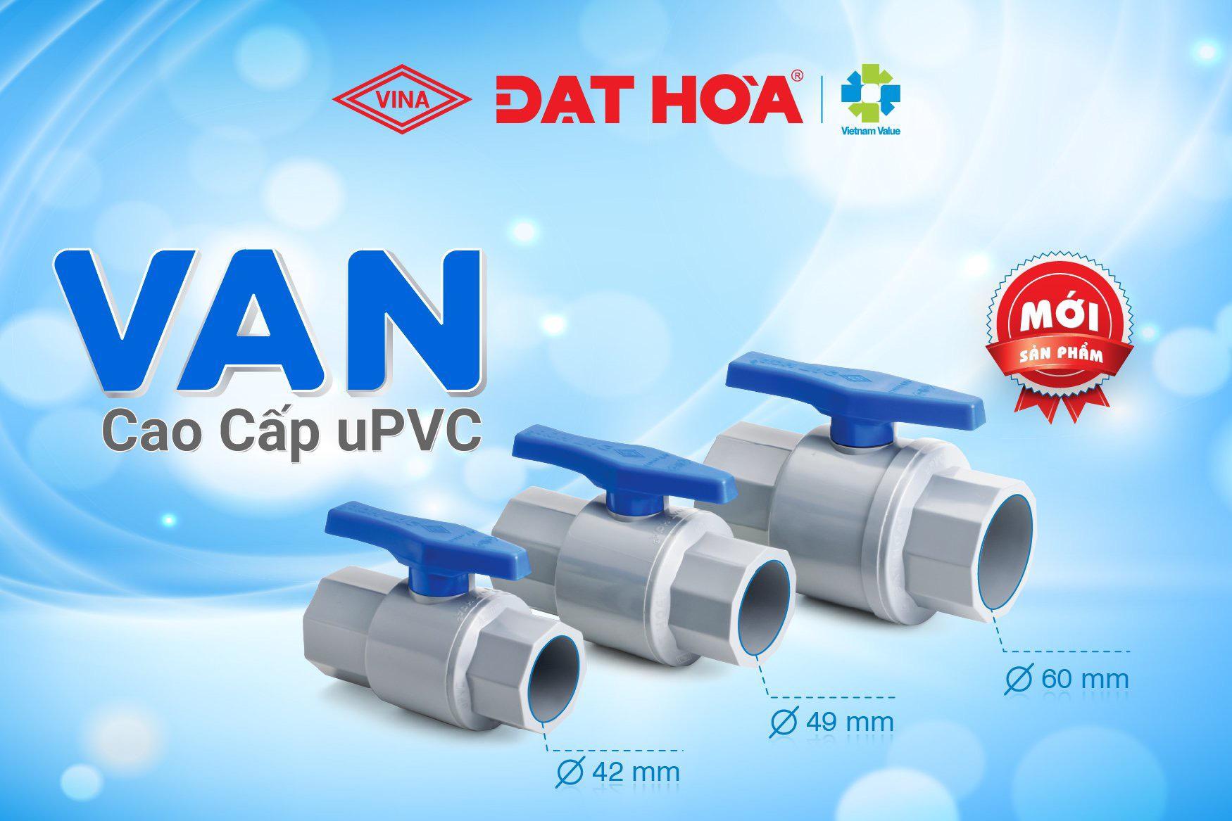 SẢN PHẨM MỚI VAN CAO CẤP uPVC Phi 42, 49, 60