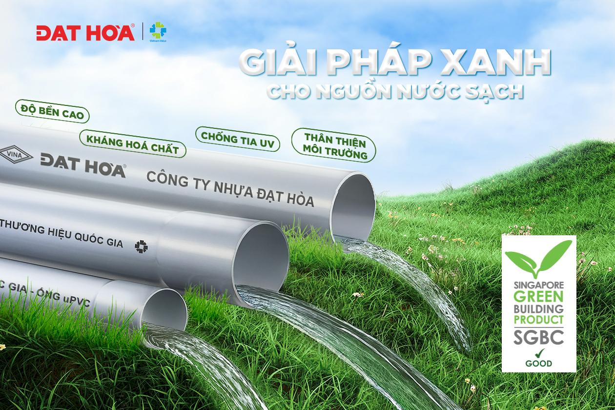 ỐNG VÀ PHỤ KIỆN uPVC - GIẢI PHÁP XANH CHO NGUỒN NƯỚC SẠCH