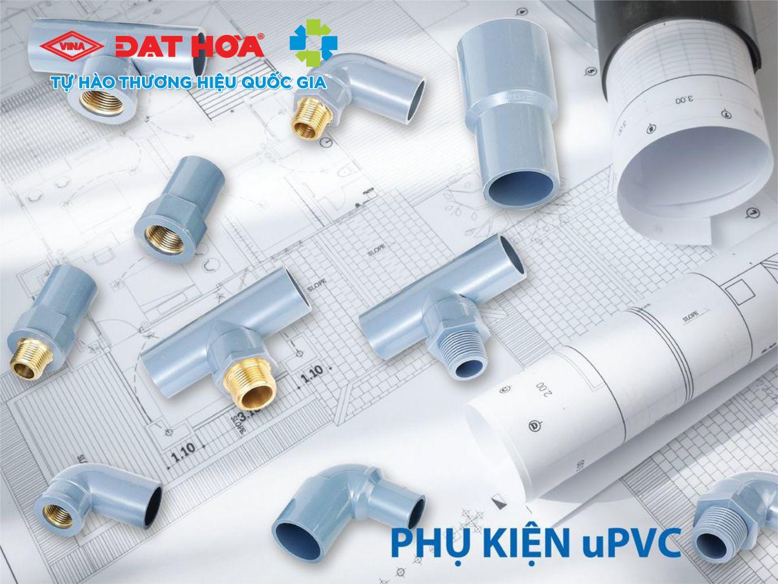 PHỤ KIỆN NHỰA uPVC – SẢN PHẨM KHÔNG THỂ THIẾU TRONG CÁC CÔNG TRÌNH